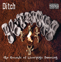 Ditch: The Sounds of Liverpigs Dancing Image