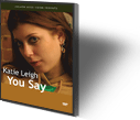 Katie Leigh: You Say. Image