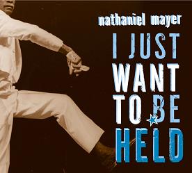 Nathaniel Mayer: I Just Want To Be Held Image