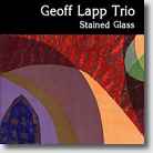  Geoff Lapp Trio : Stained Glass Image